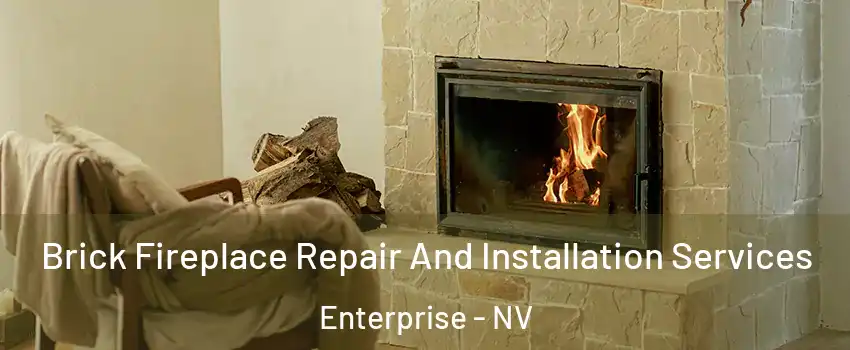 Brick Fireplace Repair And Installation Services Enterprise - NV