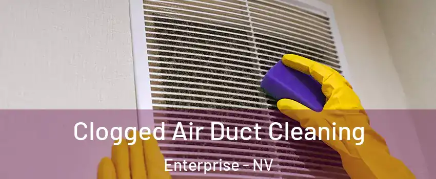 Clogged Air Duct Cleaning Enterprise - NV