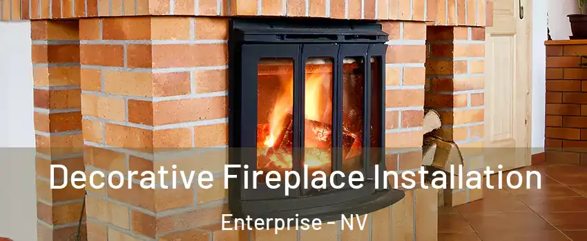 Decorative Fireplace Installation Enterprise - NV