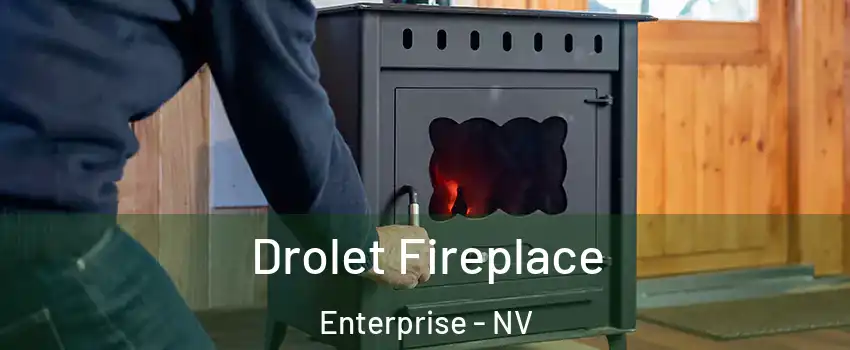 Drolet Fireplace Enterprise - NV