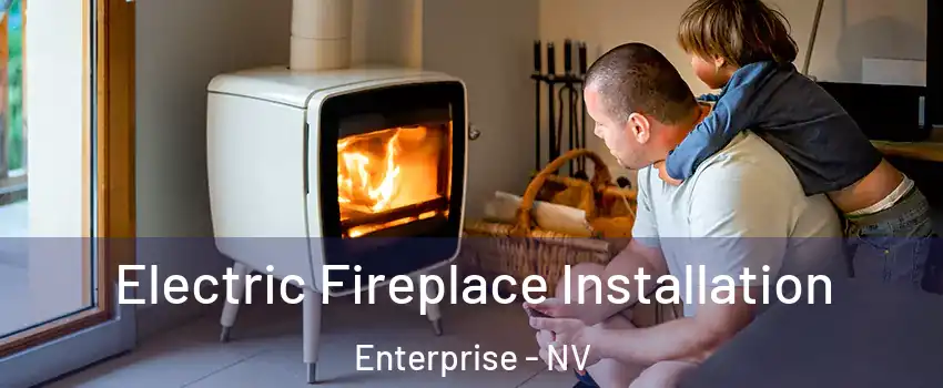 Electric Fireplace Installation Enterprise - NV