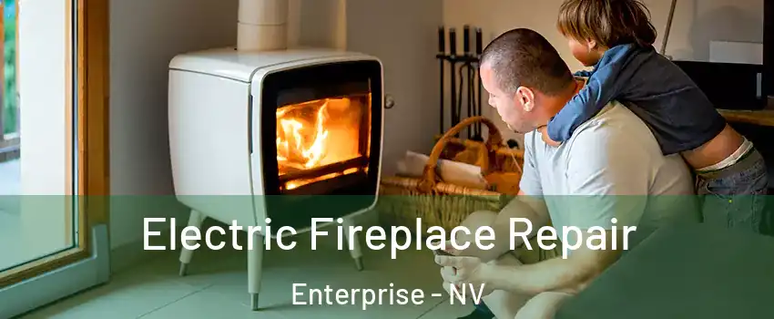Electric Fireplace Repair Enterprise - NV