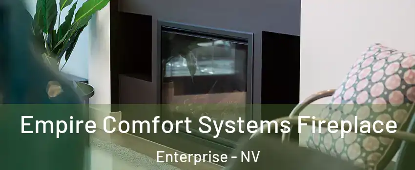 Empire Comfort Systems Fireplace Enterprise - NV