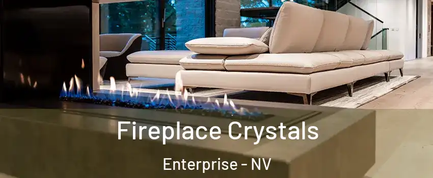 Fireplace Crystals Enterprise - NV