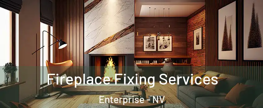Fireplace Fixing Services Enterprise - NV