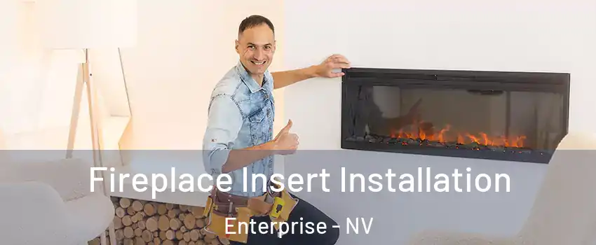 Fireplace Insert Installation Enterprise - NV