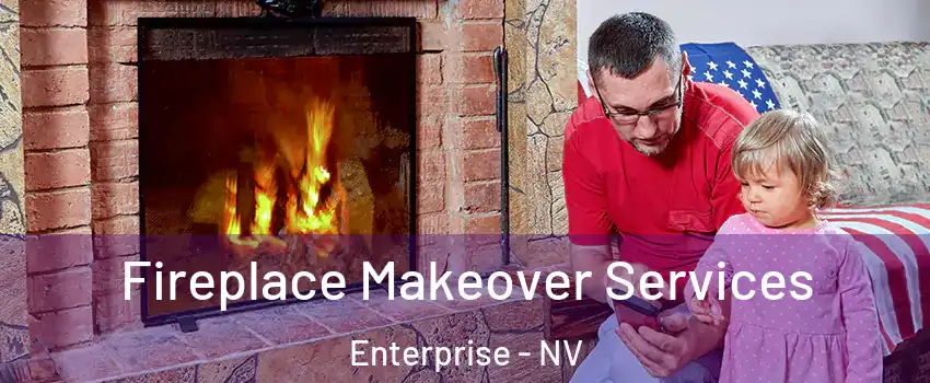 Fireplace Makeover Services Enterprise - NV