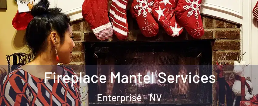 Fireplace Mantel Services Enterprise - NV