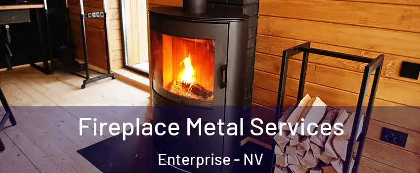 Fireplace Metal Services Enterprise - NV