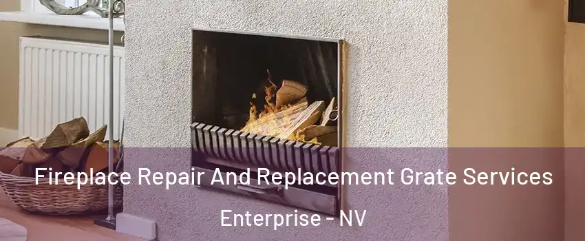 Fireplace Repair And Replacement Grate Services Enterprise - NV