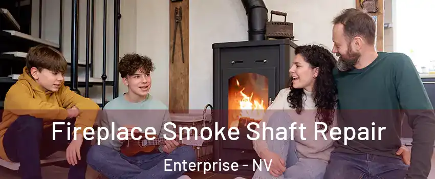 Fireplace Smoke Shaft Repair Enterprise - NV