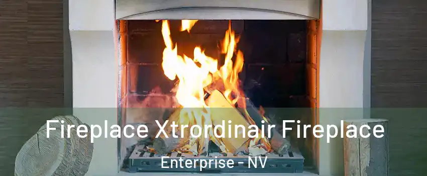 Fireplace Xtrordinair Fireplace Enterprise - NV