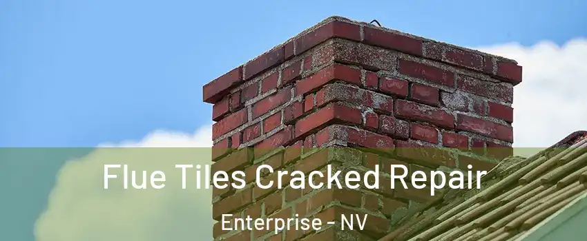 Flue Tiles Cracked Repair Enterprise - NV
