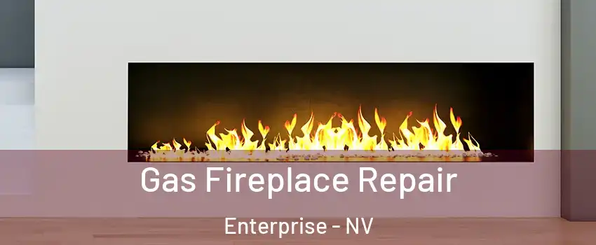 Gas Fireplace Repair Enterprise - NV