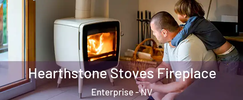 Hearthstone Stoves Fireplace Enterprise - NV