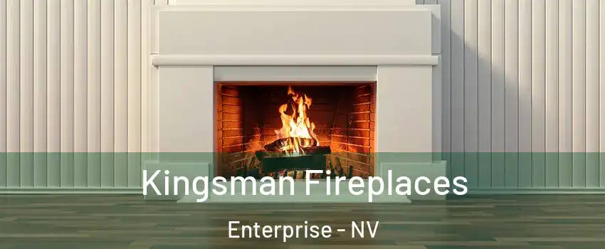 Kingsman Fireplaces Enterprise - NV