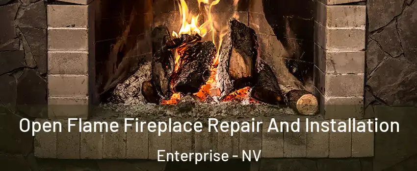Open Flame Fireplace Repair And Installation Enterprise - NV