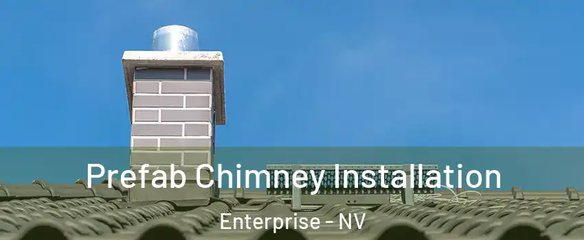 Prefab Chimney Installation Enterprise - NV