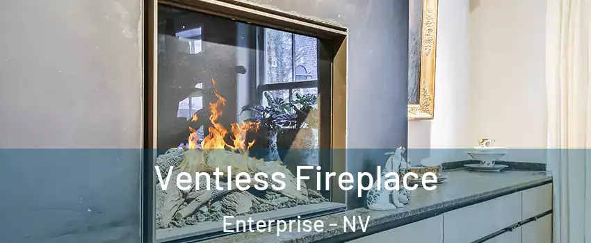 Ventless Fireplace Enterprise - NV