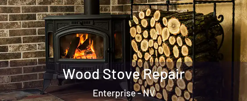 Wood Stove Repair Enterprise - NV